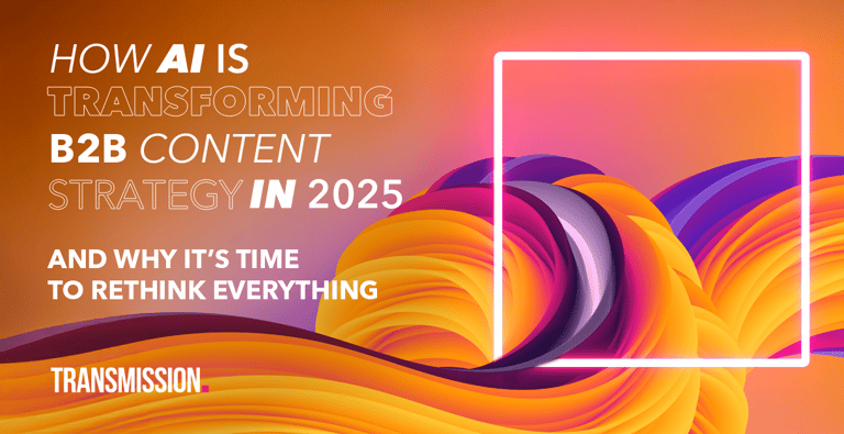 How AI is transforming B2B content strategy in 2025 (and why it’s time to rethink everything)