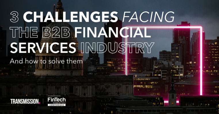 3 marketing challenges in the B2B Financial Services industry & their solutions