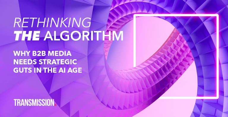 Rethinking the algorithm: Why B2B media needs strategic guts in the AI age