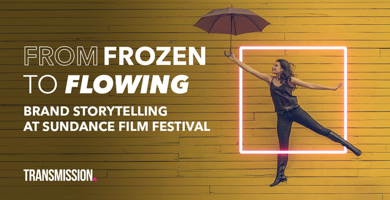 From frozen to flowing: Brand storytelling at Sundance Film Festival