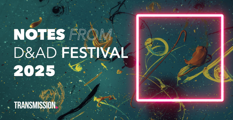 Notes from D&AD Festival 2025