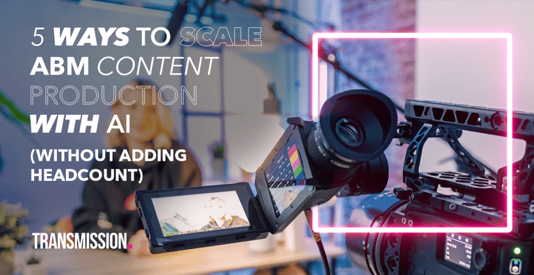 5 ways to scale ABM content production with AI (without adding headcount) 