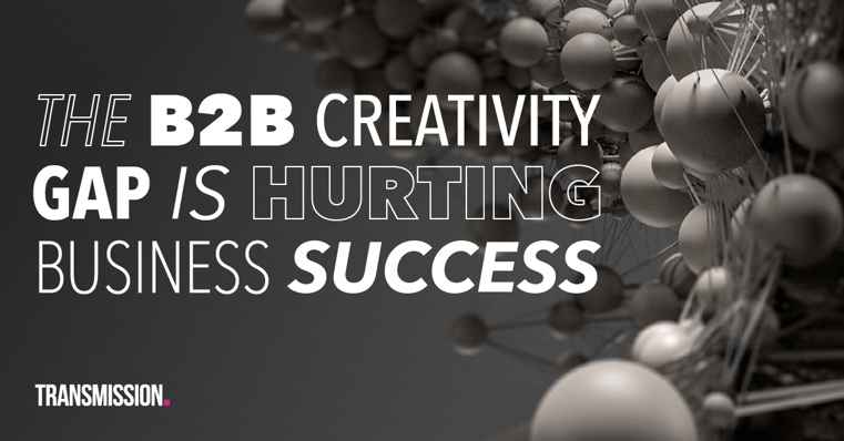The B2B creativity gap is hurting business success
