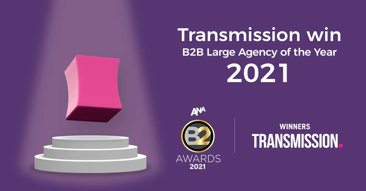Transmission win B2B Large Agency of the Year at the B2 ANA Awards