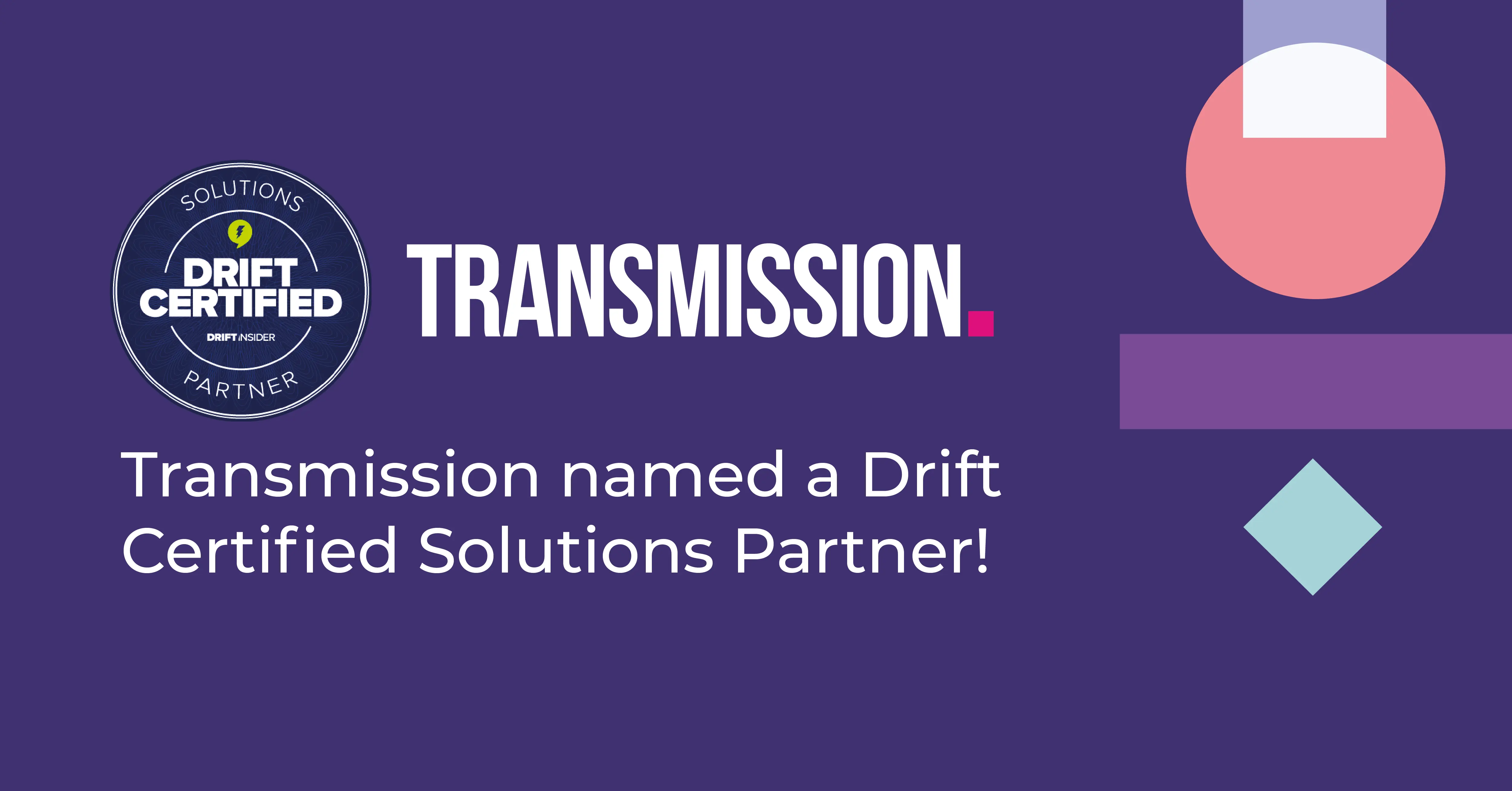 Drive more powerful conversations with Transmission + Drift